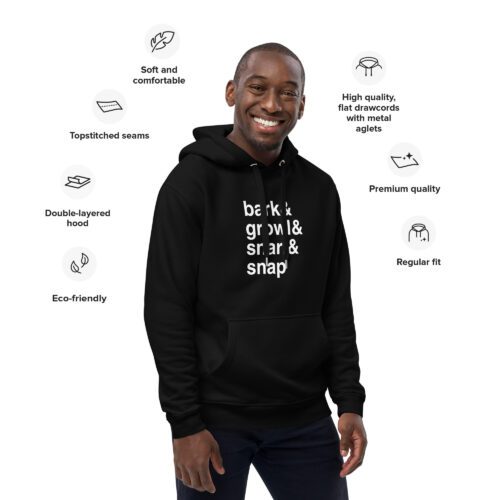 Bark, Growl, Snarl, Snap Eco Hoodie - Image 3