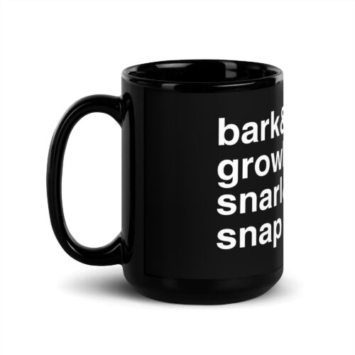 Bark, Growl, Snarl, Snap Mug - Image 6